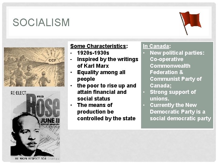 SOCIALISM Some Characteristics: - 1920 s-1930 s - Inspired by the writings of Karl