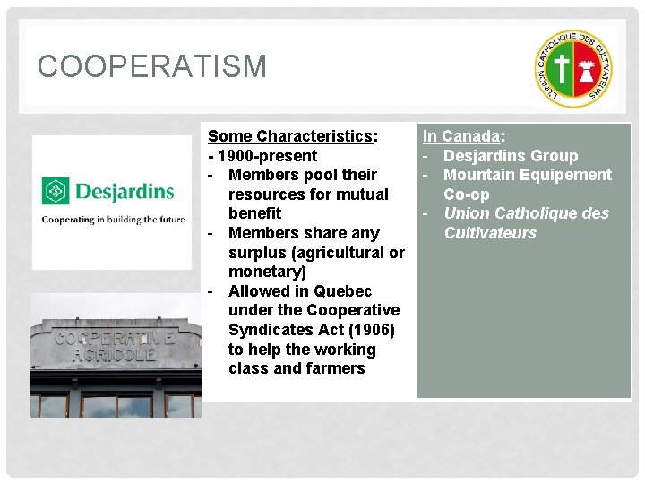 COOPERATISM Some Characteristics: - 1900 -present - Members pool their resources for mutual benefit
