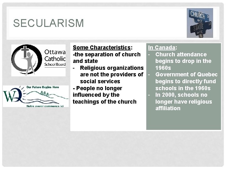 SECULARISM Some Characteristics: -the separation of church and state - Religious organizations are not