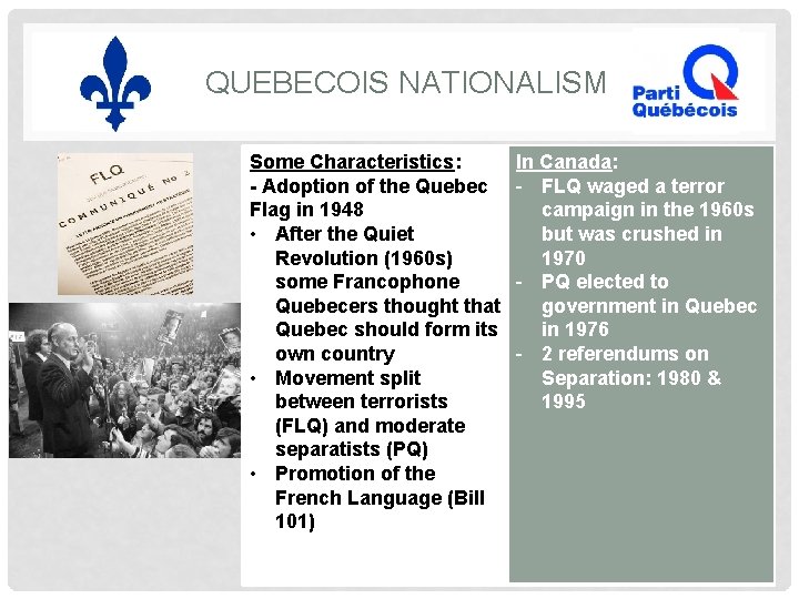 QUEBECOIS NATIONALISM Some Characteristics: - Adoption of the Quebec Flag in 1948 • After