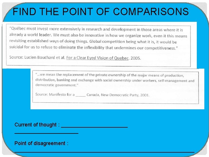 FIND THE POINT OF COMPARISONS Current of thought : ____________ Point of disagreement :