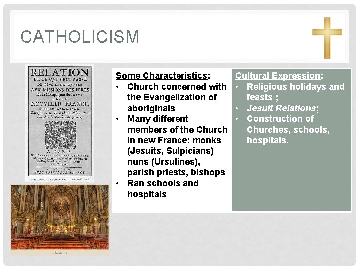 CATHOLICISM Some Characteristics: • Church concerned with the Evangelization of aboriginals • Many different