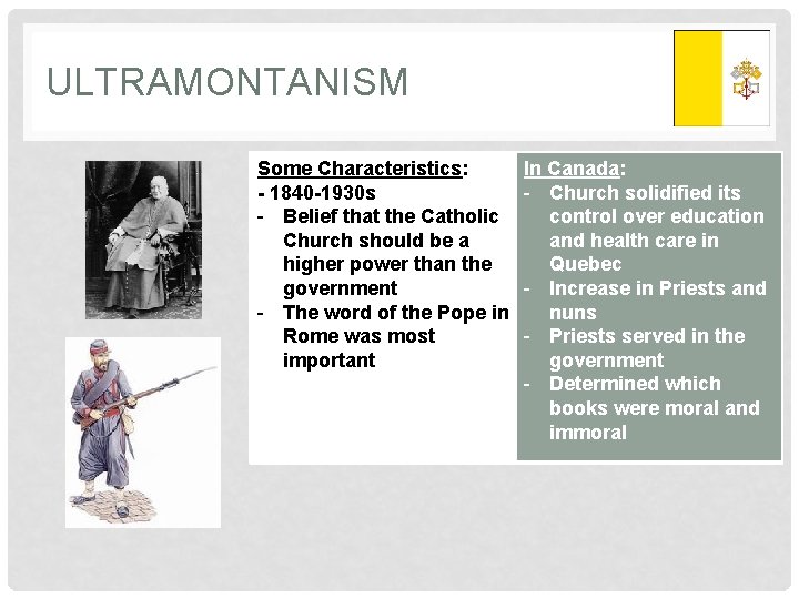 ULTRAMONTANISM Some Characteristics: - 1840 -1930 s - Belief that the Catholic Church should