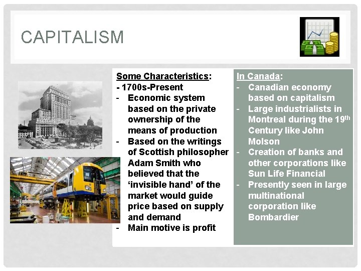 CAPITALISM Some Characteristics: - 1700 s-Present - Economic system based on the private ownership