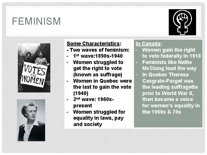 FEMINISM Some Characteristics: - Two waves of feminism: - 1 st wave: 1890 s-1940