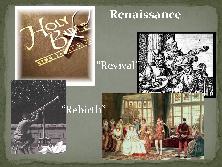 Renaissance “Revival” “Rebirth” 