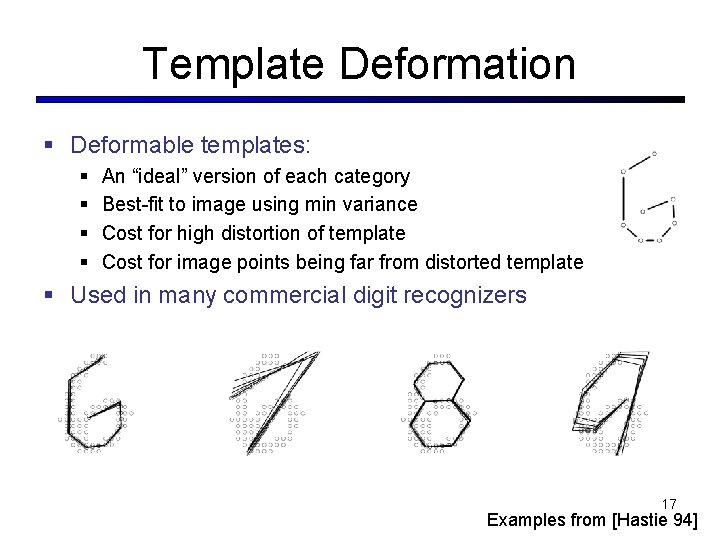 Template Deformation § Deformable templates: § § An “ideal” version of each category Best-fit Template Deformation § Deformable templates: § § An “ideal” version of each category Best-fit