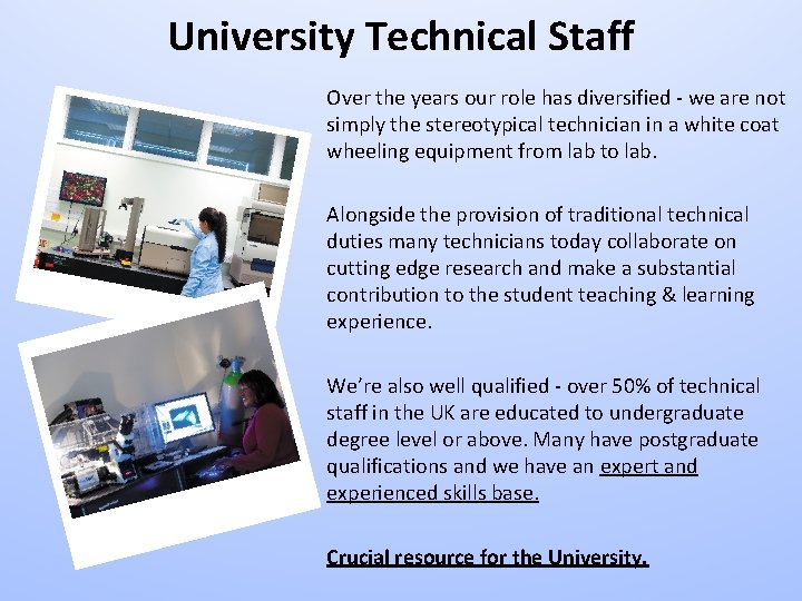 University Technical Staff Over the years our role has diversified - we are not