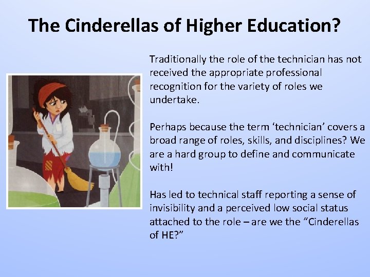 The Cinderellas of Higher Education? Traditionally the role of the technician has not received