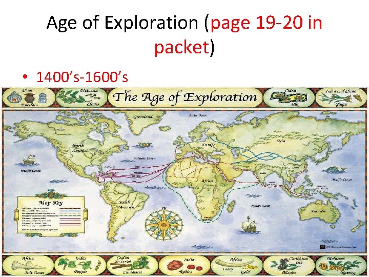 Age of Exploration (page 19 -20 in packet) • 1400’s-1600’s 