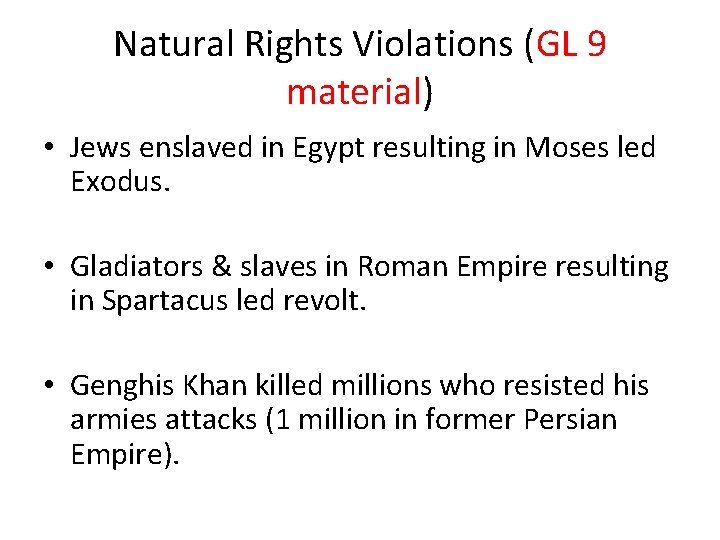 Natural Rights Violations (GL 9 material) • Jews enslaved in Egypt resulting in Moses