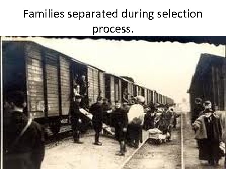 Families separated during selection process. 