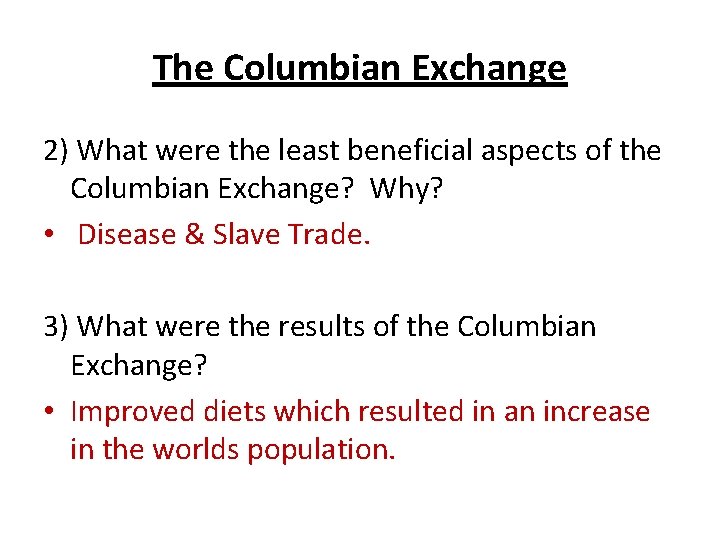 The Columbian Exchange 2) What were the least beneficial aspects of the Columbian Exchange?