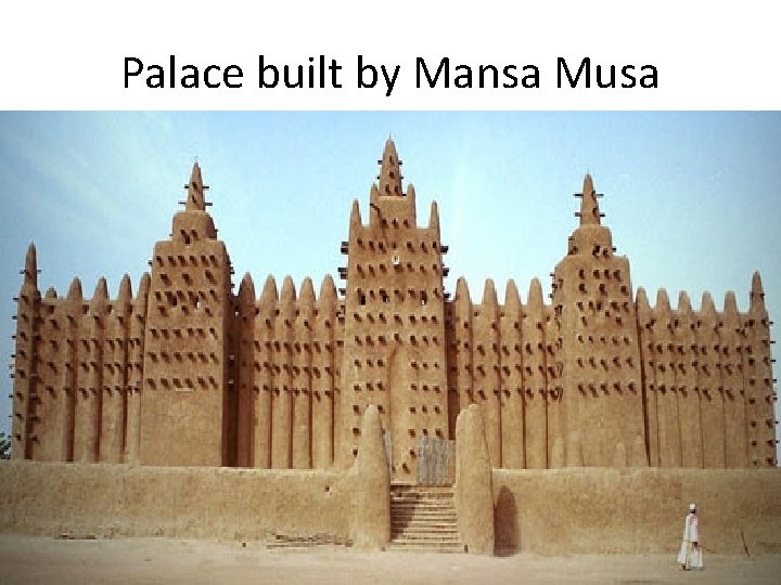 Palace built by Mansa Musa 