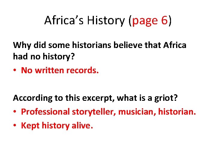 Africa’s History (page 6) Why did some historians believe that Africa had no history?