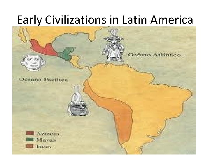 Early Civilizations in Latin America 