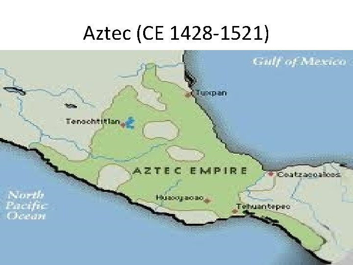 Aztec (CE 1428 -1521) 
