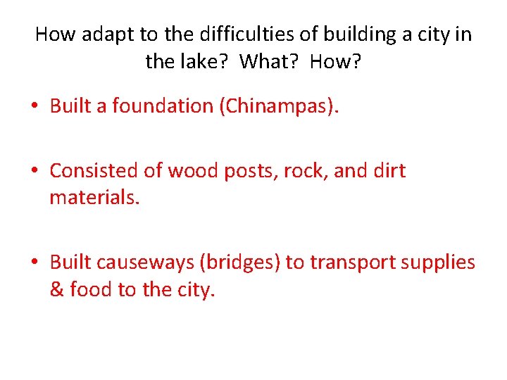 How adapt to the difficulties of building a city in the lake? What? How?