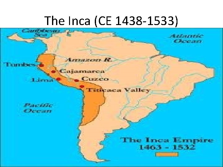 The Inca (CE 1438 -1533) 