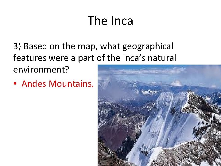 The Inca 3) Based on the map, what geographical features were a part of