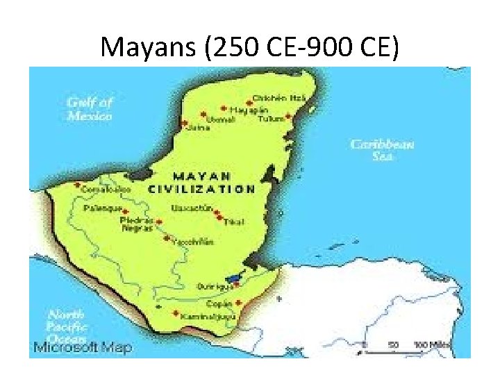 Mayans (250 CE-900 CE) 