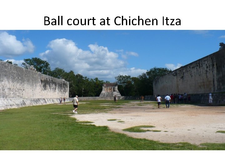 Ball court at Chichen Itza 