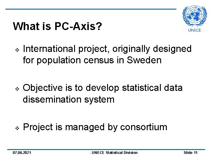What is PC-Axis? v v v International project, originally designed for population census in