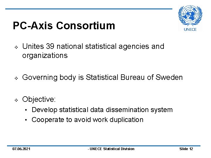 PC-Axis Consortium v Unites 39 national statistical agencies and organizations v Governing body is