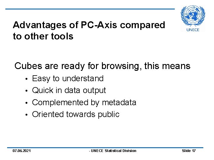 Advantages of PC-Axis compared to other tools Cubes are ready for browsing, this means