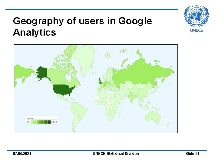 Geography of users in Google Analytics 07. 06. 2021 - UNECE Statistical Division Slide