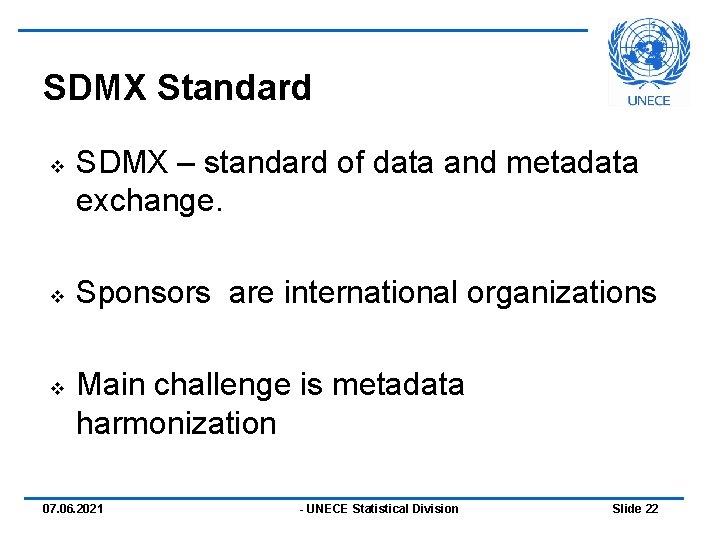 SDMX Standard v v v SDMX – standard of data and metadata exchange. Sponsors