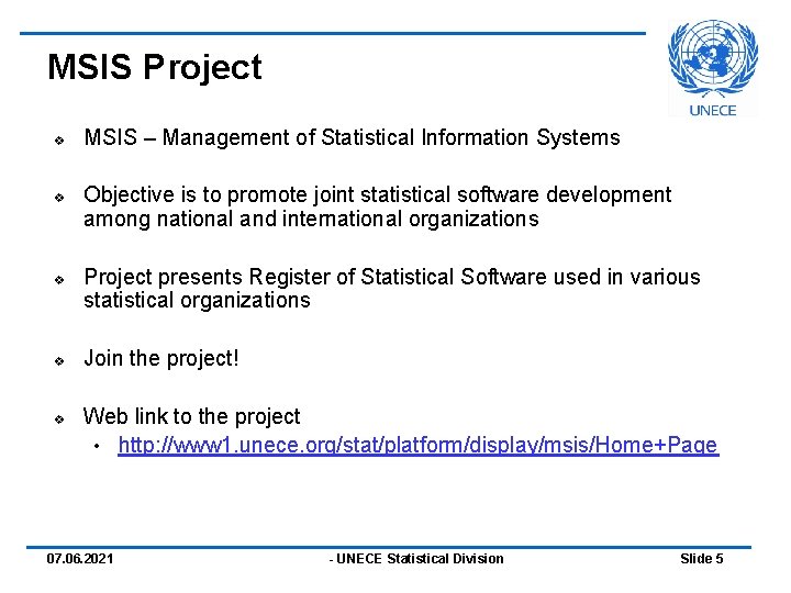MSIS Project v v v MSIS – Management of Statistical Information Systems Objective is