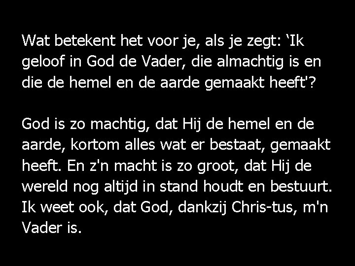 Wat betekent het voor je, als je zegt: ‘Ik geloof in God de Vader,