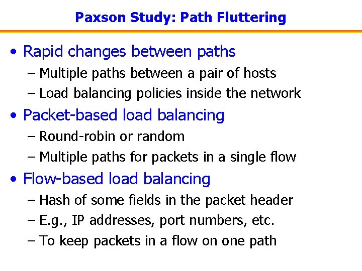 Paxson Study: Path Fluttering • Rapid changes between paths – Multiple paths between a