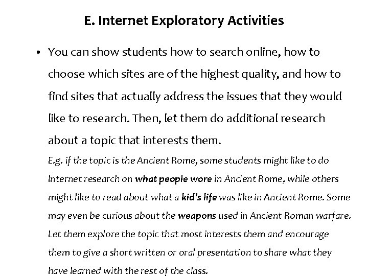 E. Internet Exploratory Activities • You can show students how to search online, how