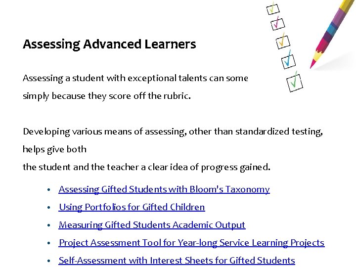 Assessing Advanced Learners Assessing a student with exceptional talents can sometimes be difficult, simply