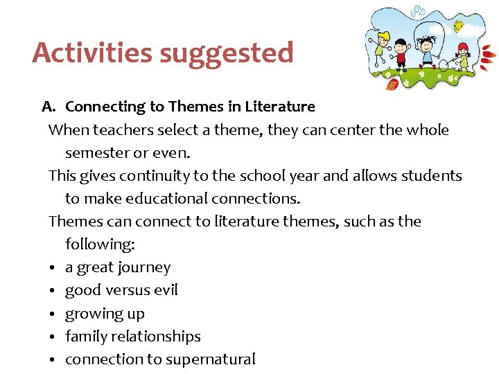 Activities suggested A. Connecting to Themes in Literature When teachers select a theme, they