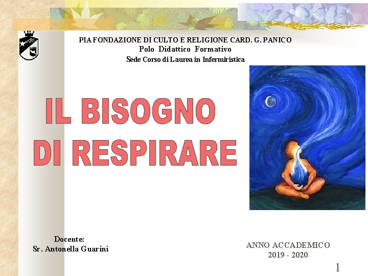 PIA FONDAZIONE DI CULTO E RELIGIONE CARD. G. PANICO Polo Didattico Formativo Sede Corso