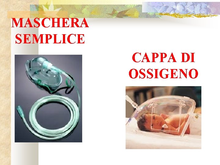 MASCHERA SEMPLICE CAPPA DI OSSIGENO 