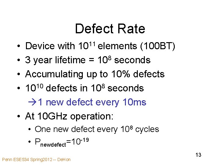 Defect Rate • • Device with 1011 elements (100 BT) 3 year lifetime =