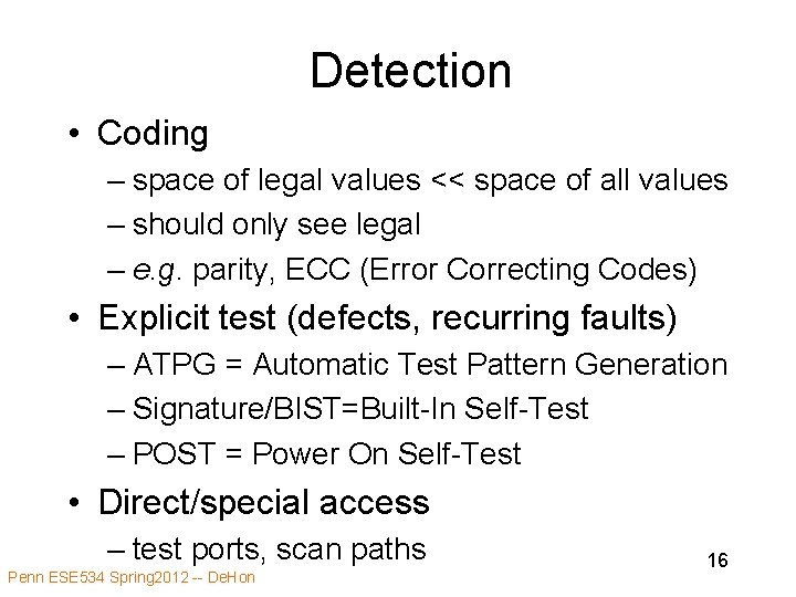 Detection • Coding – space of legal values << space of all values –