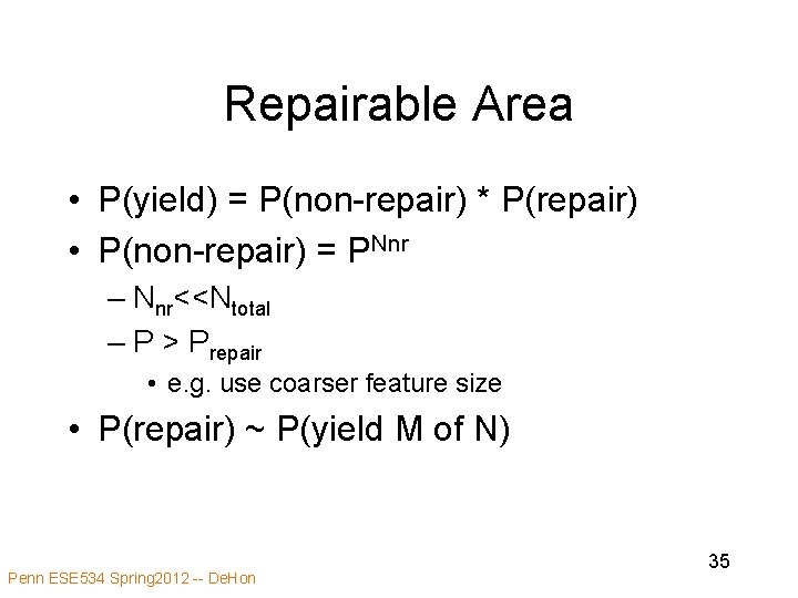 Repairable Area • P(yield) = P(non-repair) * P(repair) • P(non-repair) = PNnr – Nnr<<Ntotal