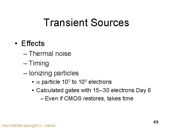 Transient Sources • Effects – Thermal noise – Timing – Ionizing particles • a