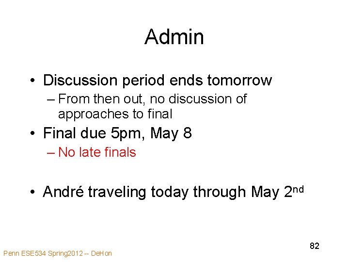 Admin • Discussion period ends tomorrow – From then out, no discussion of approaches