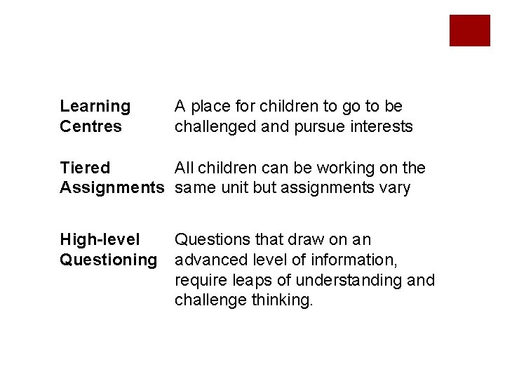Learning Centres A place for children to go to be challenged and pursue interests