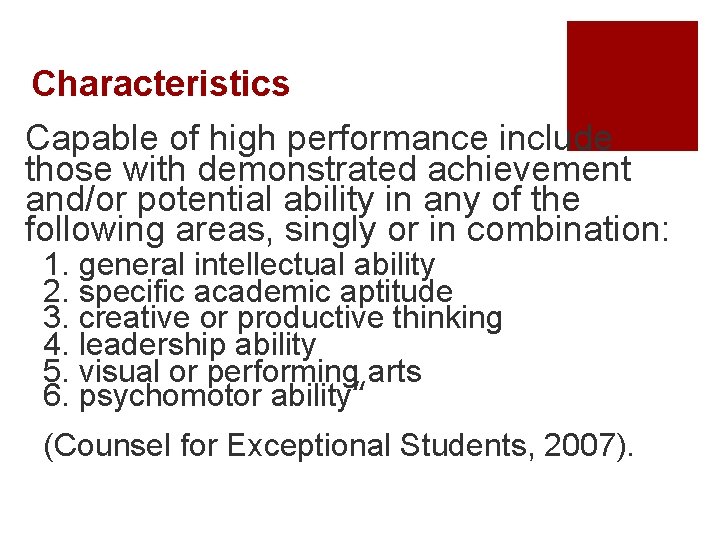 Characteristics Capable of high performance include those with demonstrated achievement and/or potential ability in