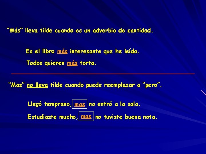 “Más” lleva tilde cuando es un adverbio de cantidad. Es el libro más interesante