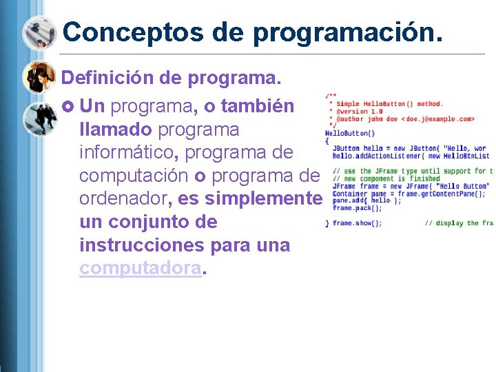 Conceptos de programación. Definición de programa. Un programa, o también llamado programa informático, programa
