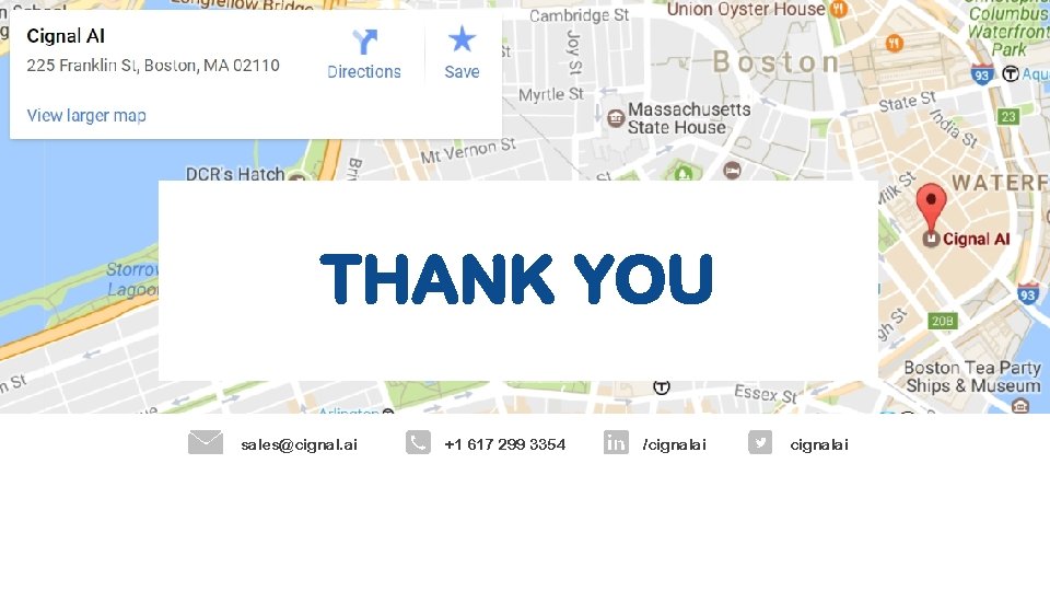 THANK YOU sales@cignal. ai PAGE +1 617 299 3354 /cignalai www. cignal. ai 