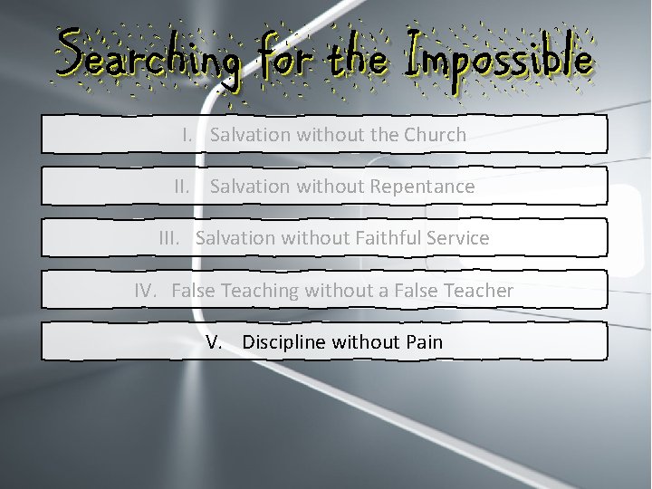 Searching for the Impossible I. Salvation without the Church II. Salvation without Repentance III.